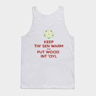 Keep Thi Sen Warm And Put Wood Int'oyl Yorkshire Dialect Tank Top